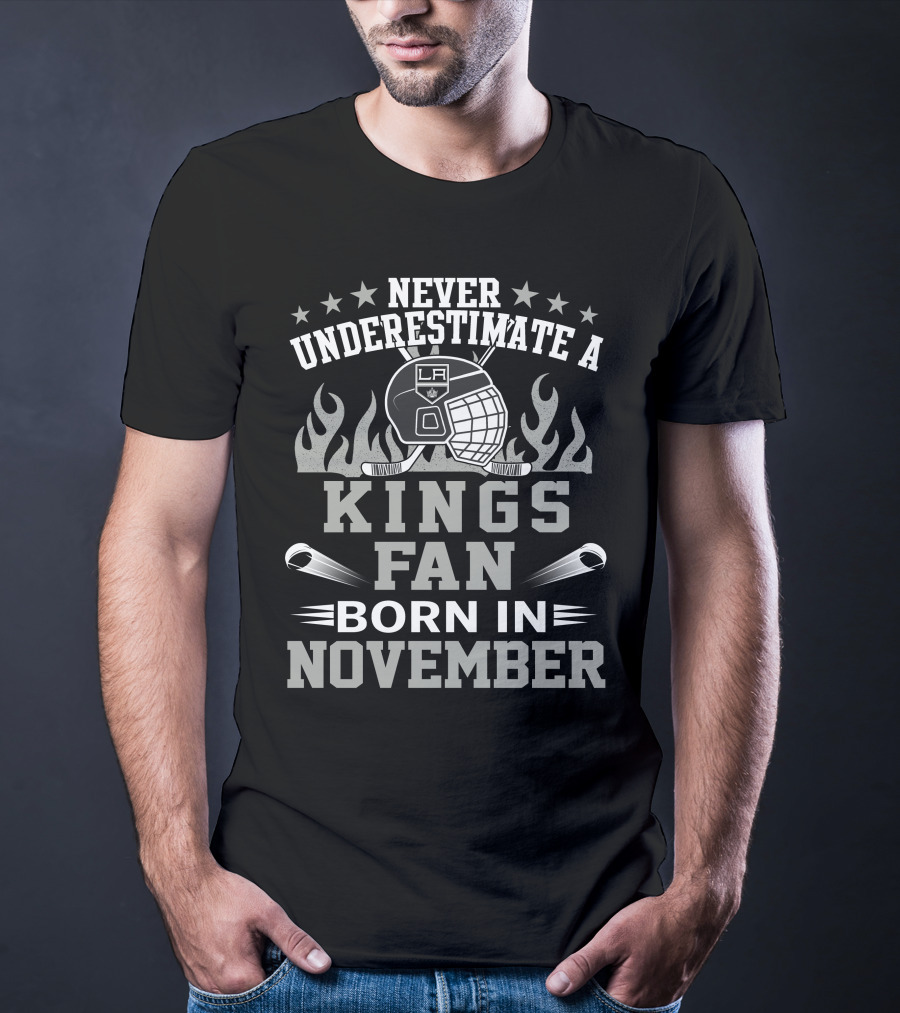 Never Underestimate A LA Kings Fan Hockey Born In November T-Shirt
