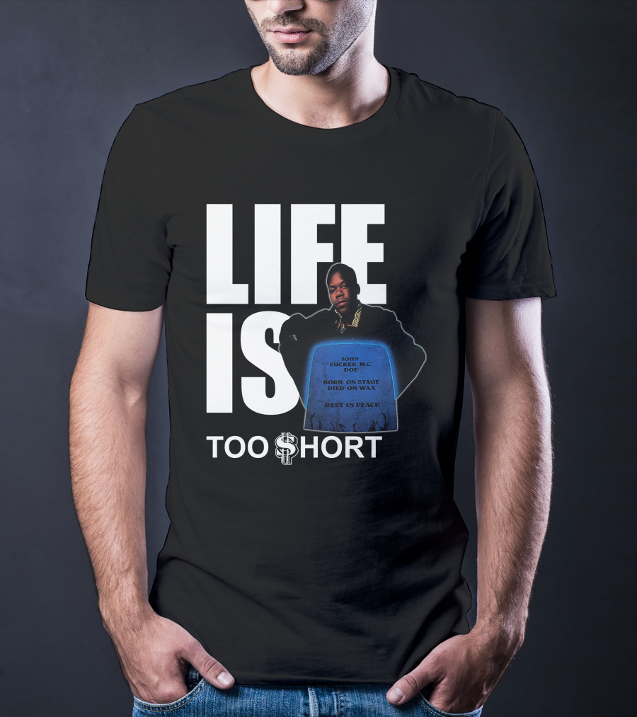 Life Is Too $Hort John Sucker Mc Doe Born On Stage Died On Wax Rest In Peace T-Shirt