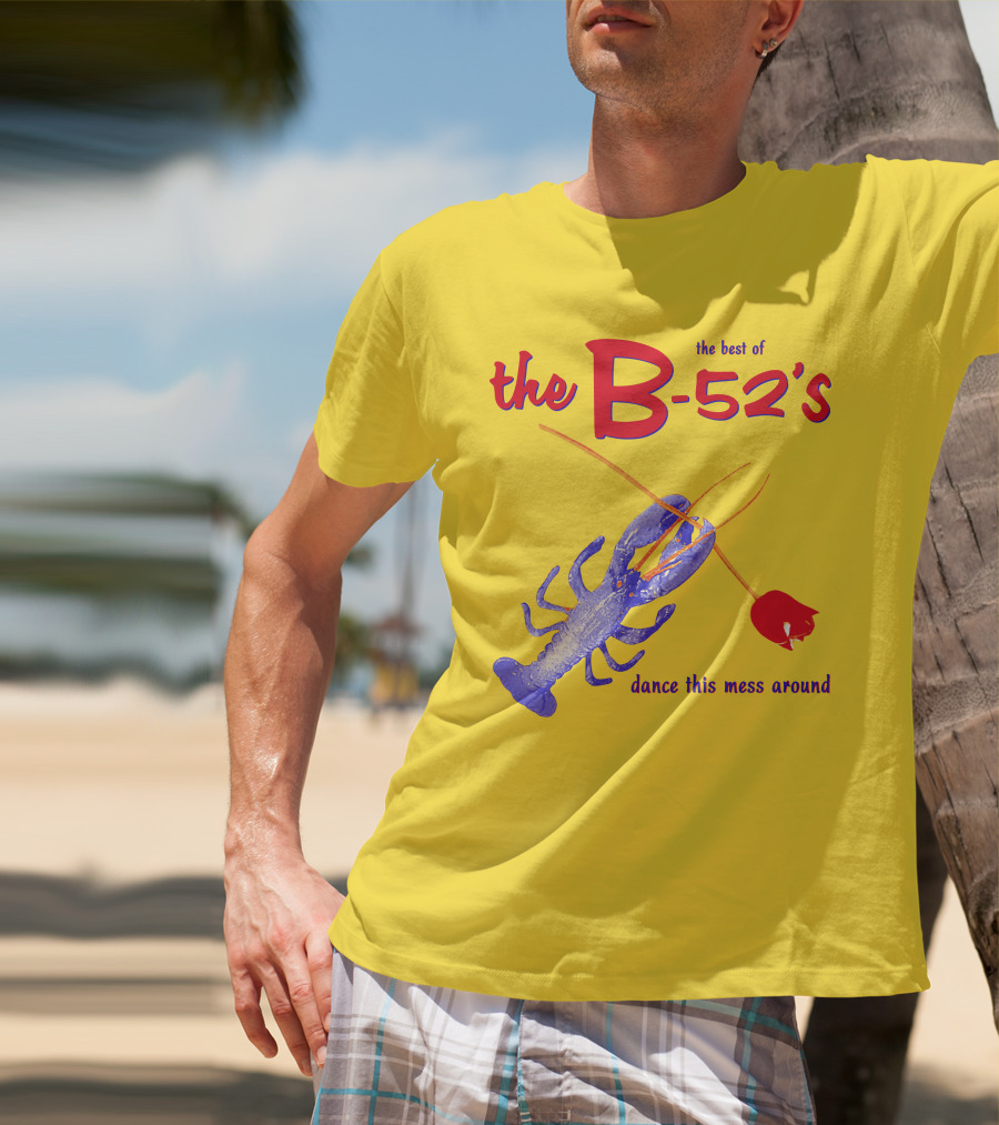 The Best Of The B-52'S Dance This Mess Around Lobster T-Shirt