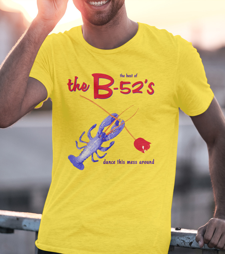 The Best Of The B-52'S Dance This Mess Around Lobster T-Shirt
