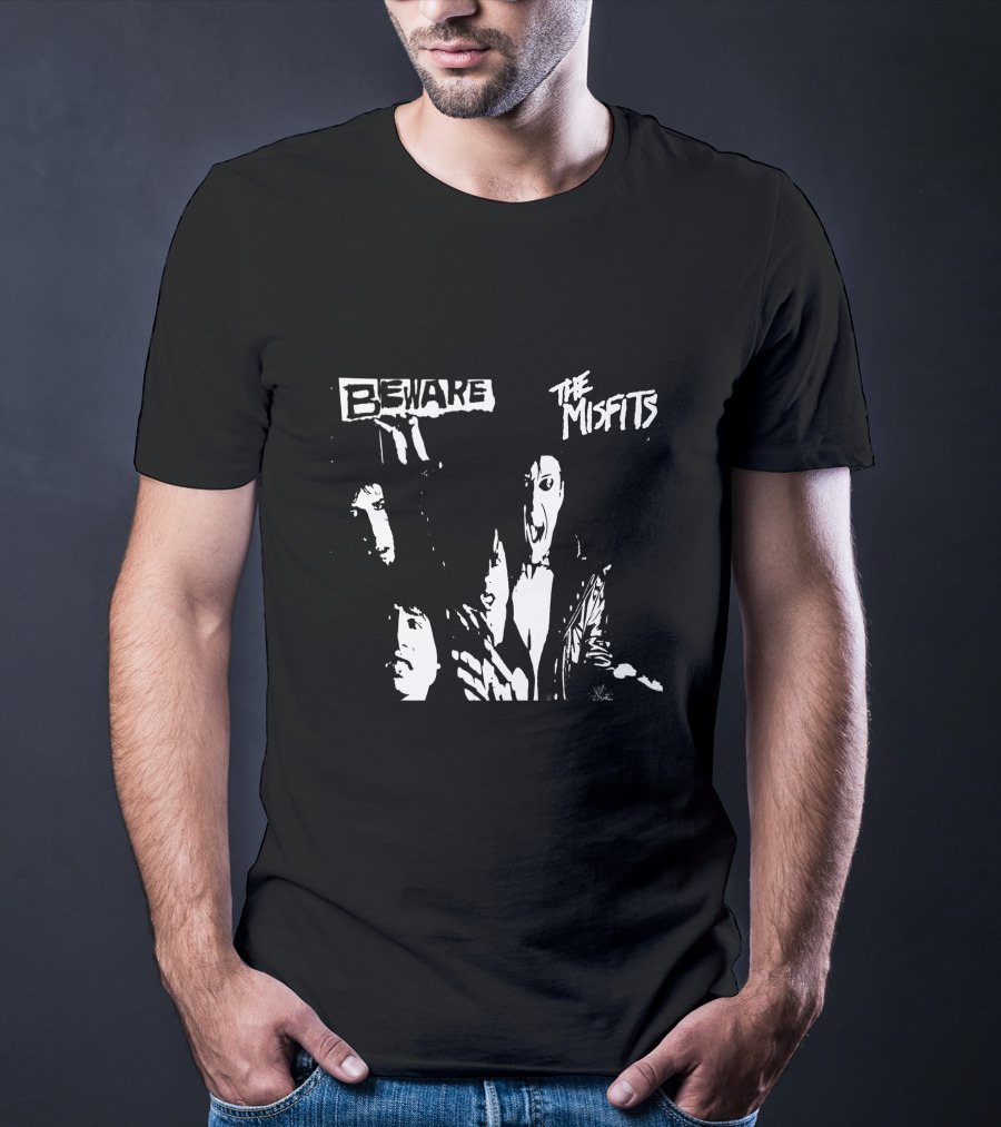 Beware The Misfits T-Shirt