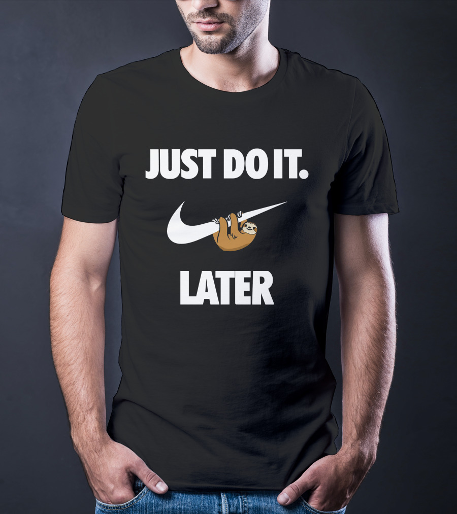 Just Do It Later Sloth T-Shirt