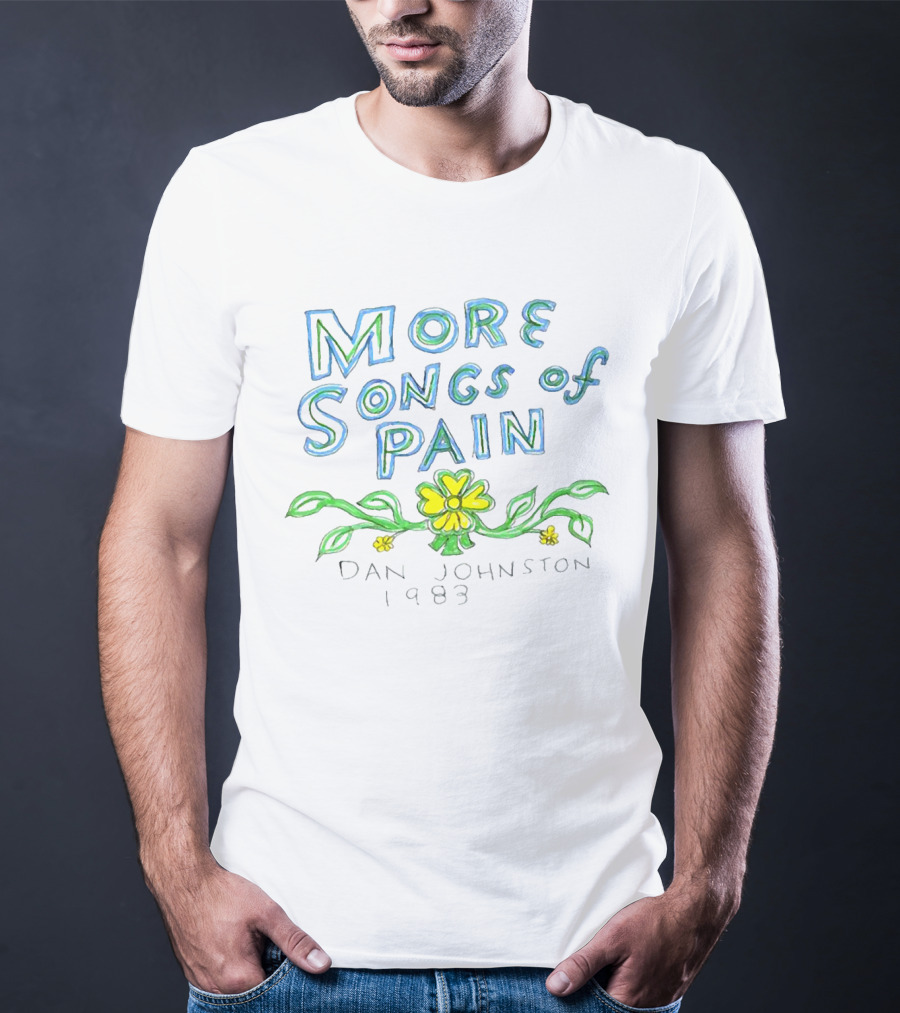 More Songs Of Pain Dan Johnston 1983 T-Shirt