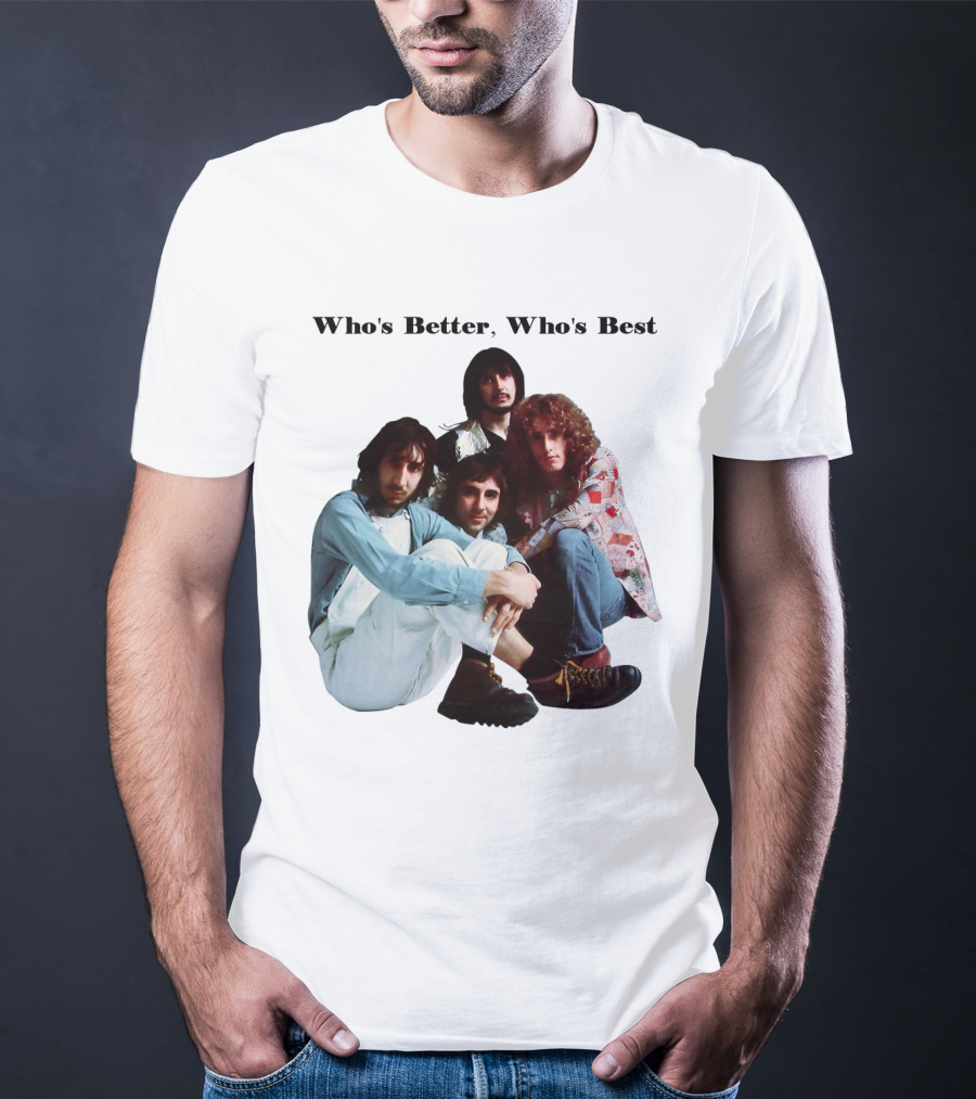 Who's Better, Who's Best The Who T-Shirt