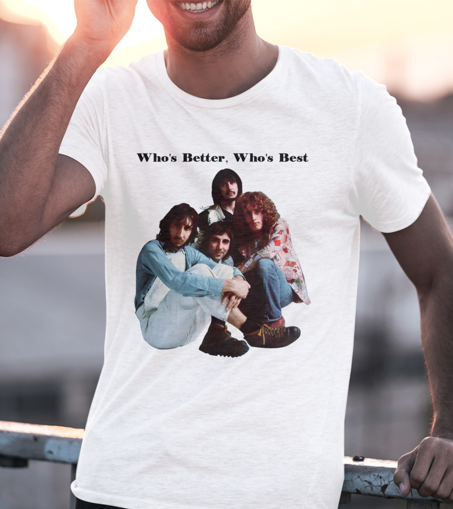 Who's Better, Who's Best The Who T-Shirt