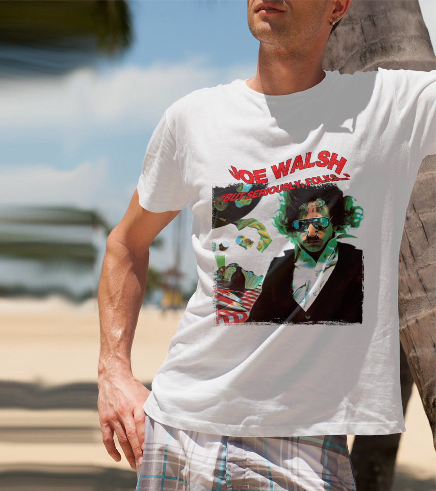 Joe Walsh But Seriously Folks T-Shirt