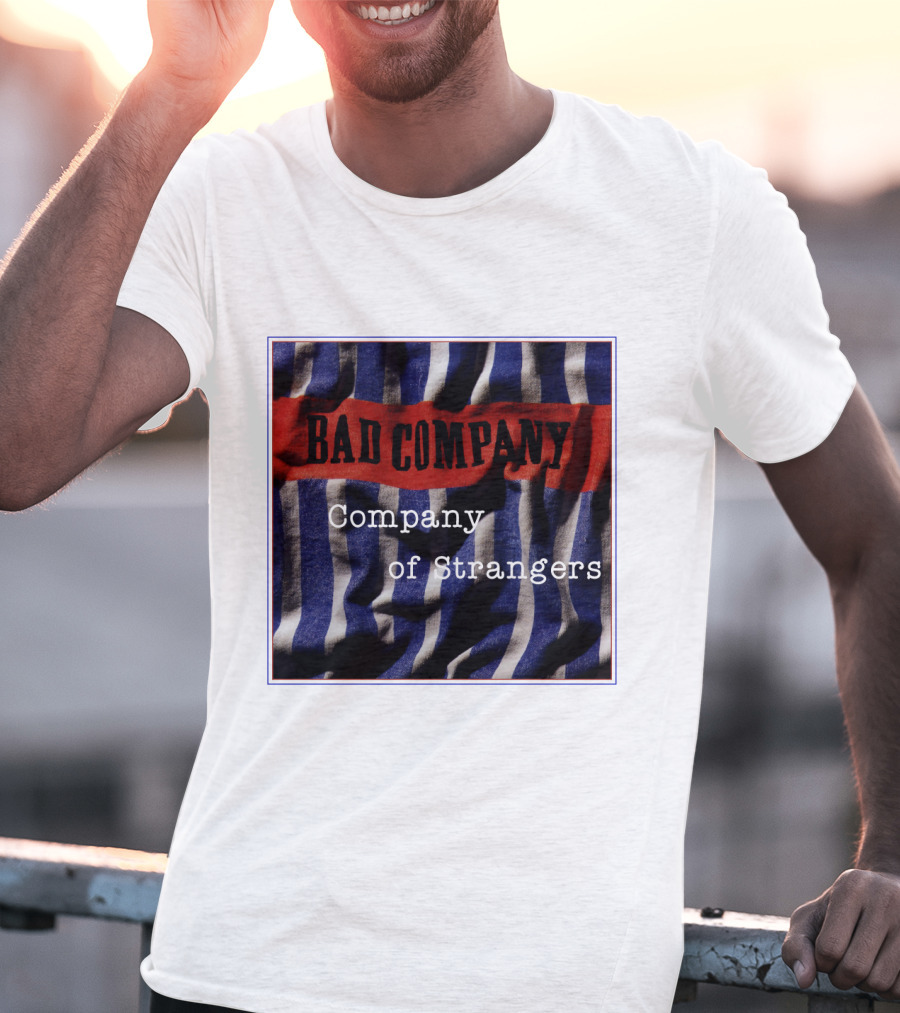 Bad Company Company Of Strangers On Striped Fabric Background T-Shirt