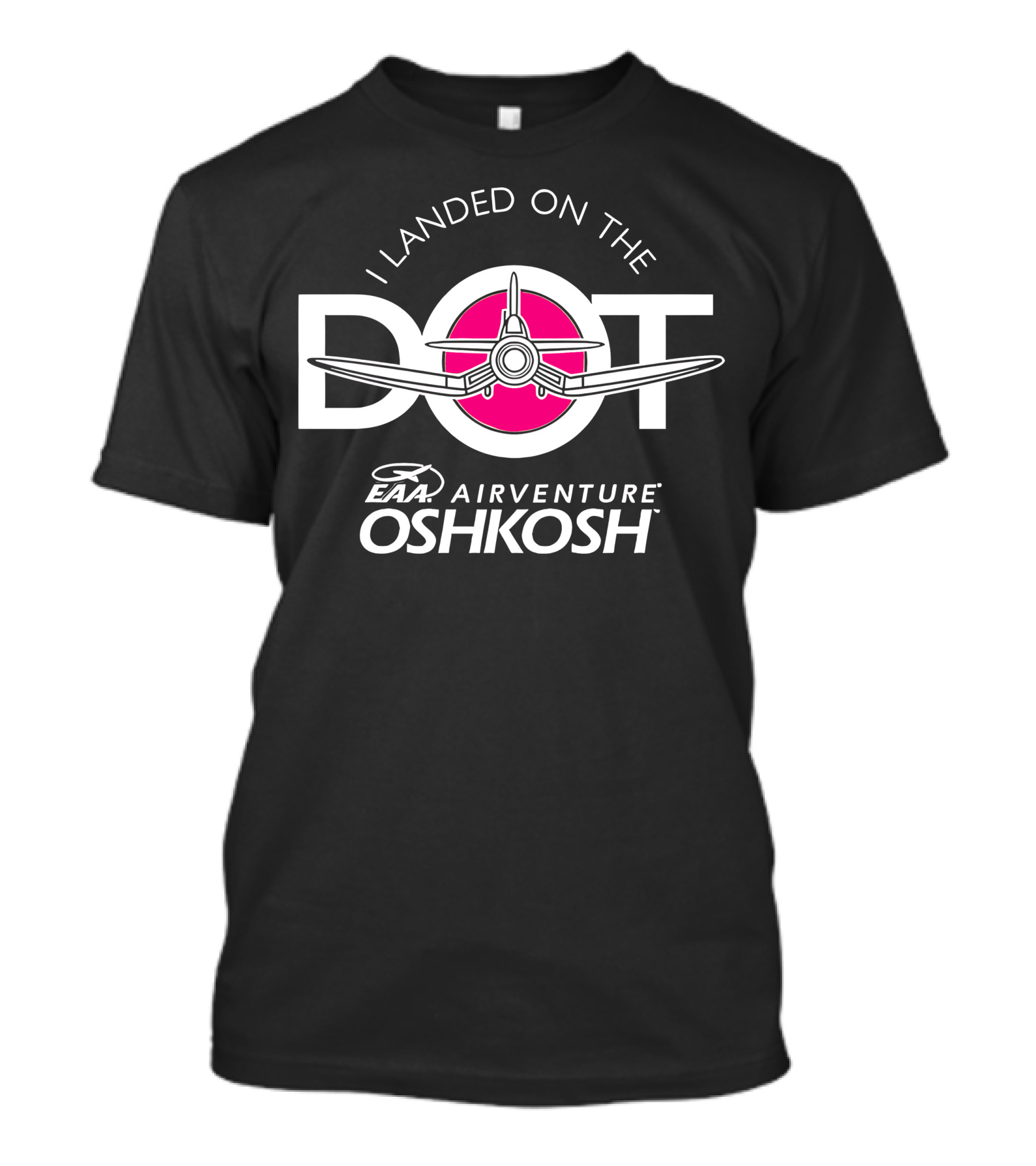 I Landed On The Pink Dot EAA AirVenture Oshkosh T-Shirt