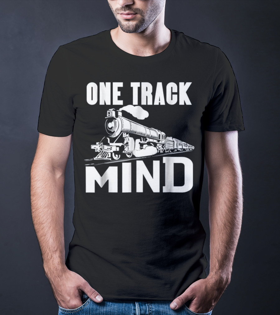 One Track Mind Steam Locomotive Railroad Journey T-Shirt