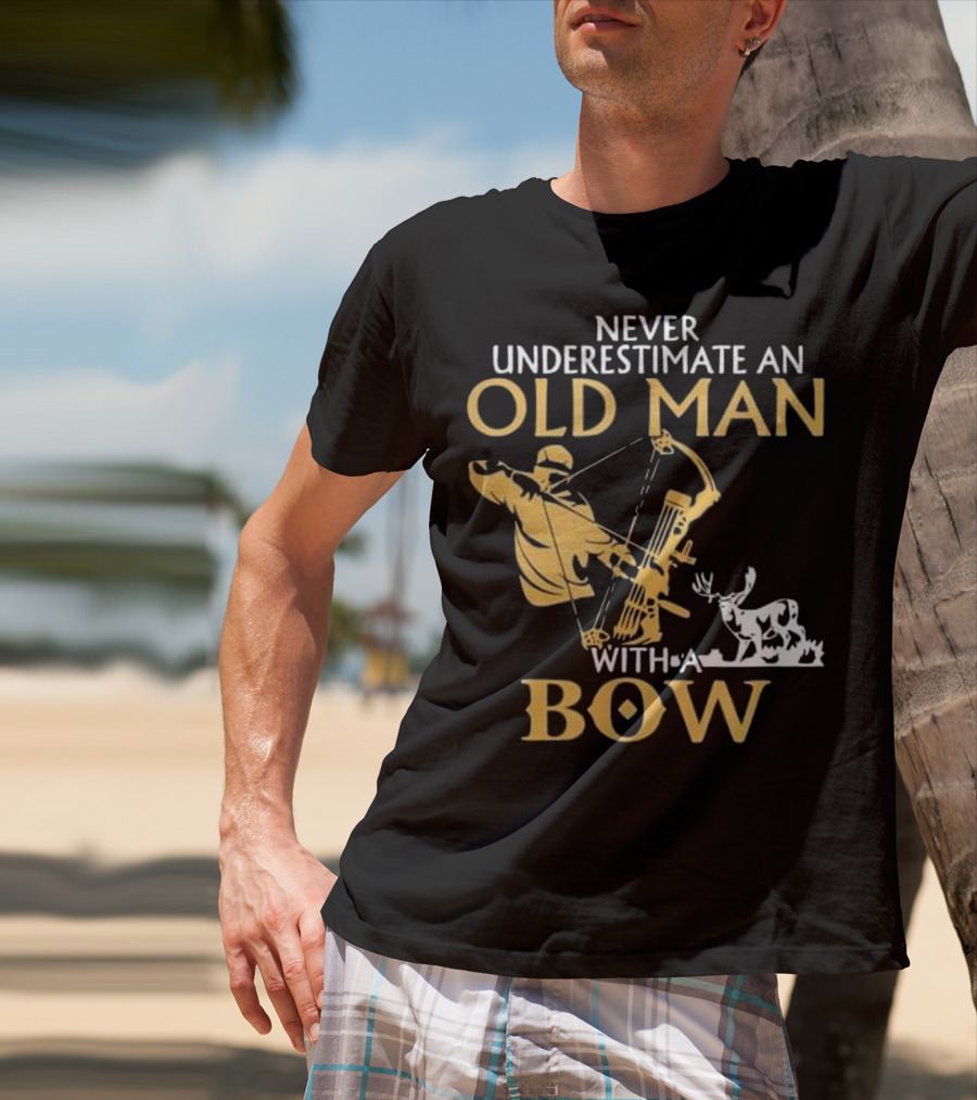 Never Underestimate An Old Man With A Bow Archery And Deer T-Shirt