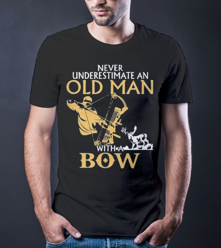 Never Underestimate An Old Man With A Bow Archery And Deer T-Shirt