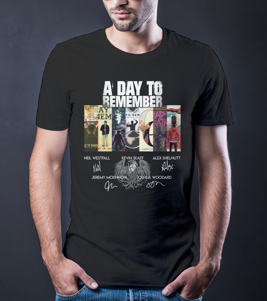 A Day To Remember Neil Westfall Kevin Skaff Alex Shelnutt Jeremy Mckinnon Joshua Woodard T-Shirt
