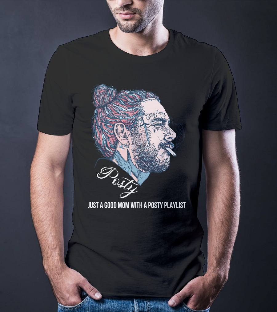 Posty Just A Good Mom With A Posty Playlist T-Shirt