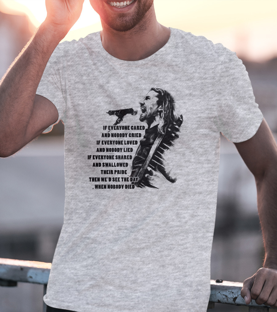 If Everyone Cared And Nobody Cried T-Shirt