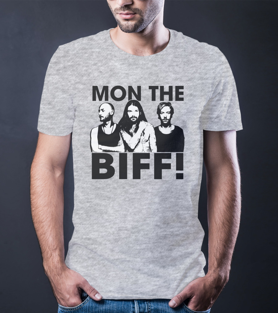 Mon The Biff! T-Shirt