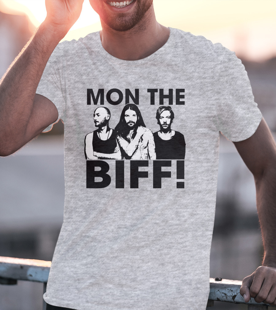 Mon The Biff! T-Shirt