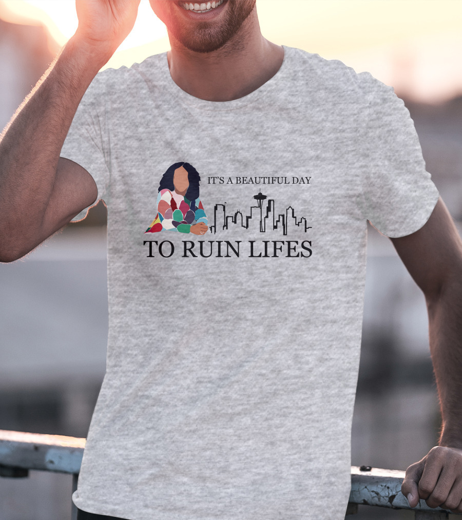 It's A Beautiful Day To Ruin Lifes Seattle Skyline T-Shirt