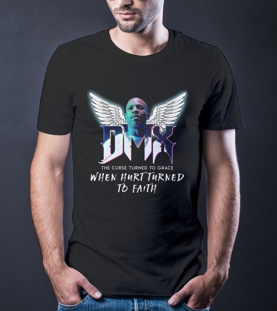 Dmx The Curse Turned To Grace When Hurt Turned To Faith T-Shirt