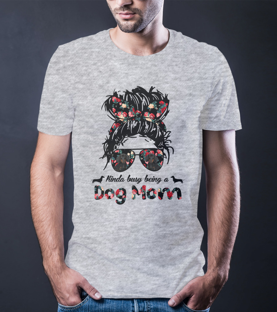 Kinda Busy Being A Dog Mom T-Shirt