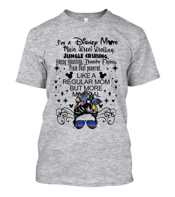 Disney Mom Main Street Strolling Jungle Cruising Dumbo Flying Pixie Dust Magical T-Shirt