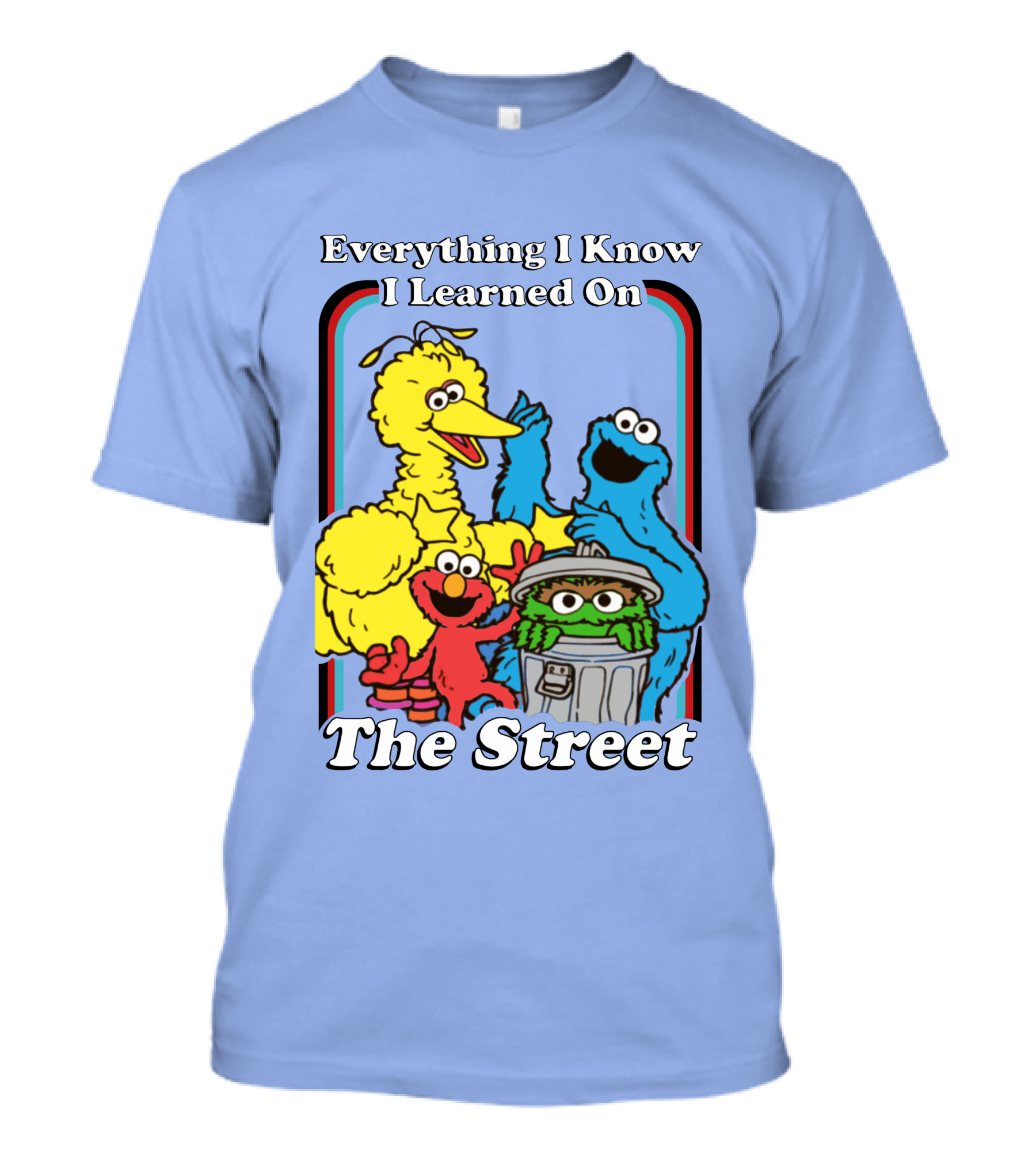 Everything I Know I Learned On The Street T-Shirt