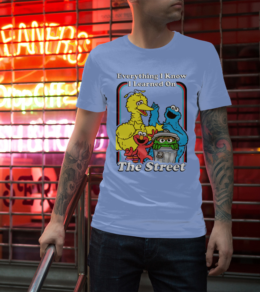Everything I Know I Learned On The Street T-Shirt