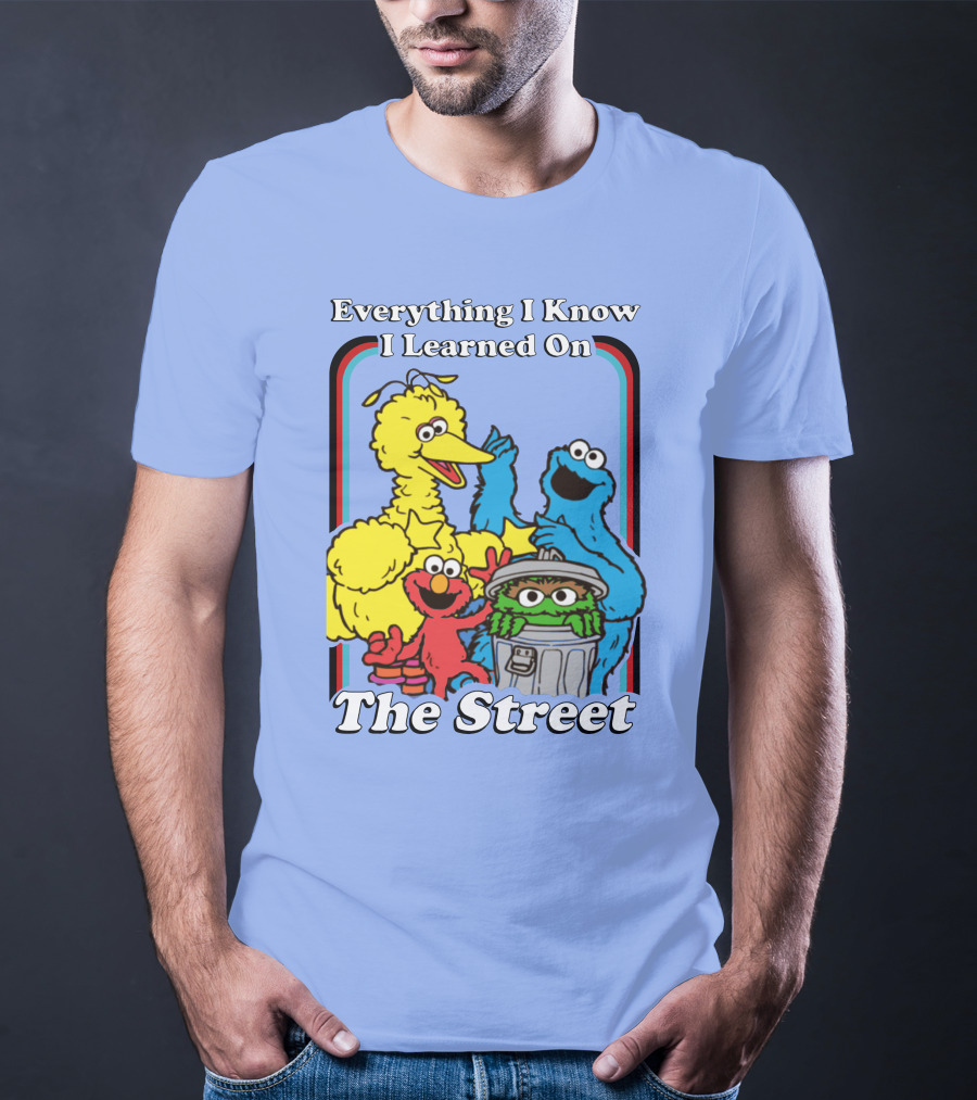 Everything I Know I Learned On The Street T-Shirt