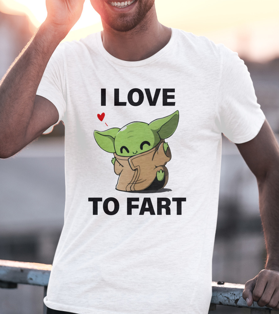 I LOVE TO FART BABY YODA GREEN ALIEN WITH HEART T-Shirt