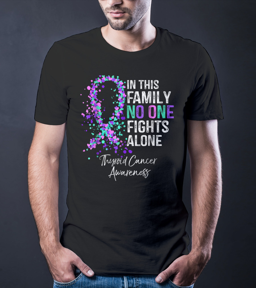 In This Family No One Fights Alone Thyroid Cancer Awareness T-Shirt