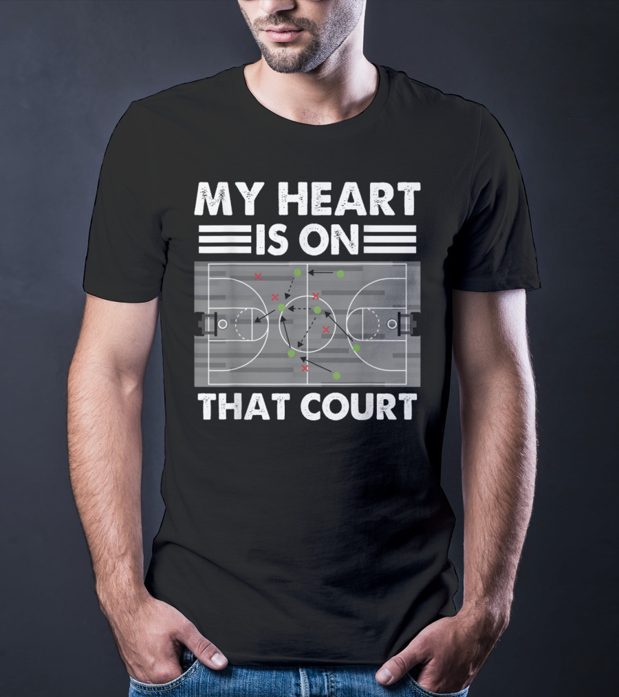 My Heart Is On That Court Basketball Sports Strategy T-Shirt