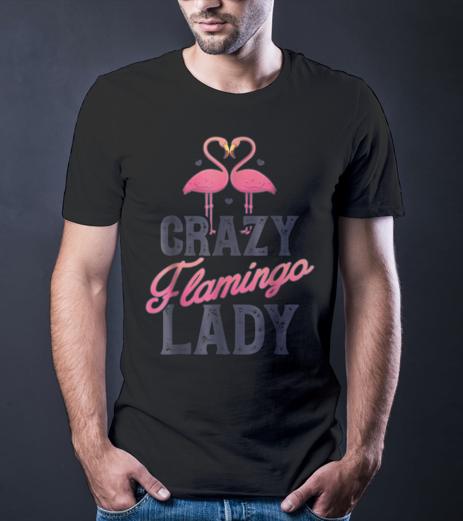 Crazy Flamingo Lady Pink Bird Lovers Summer T-Shirt