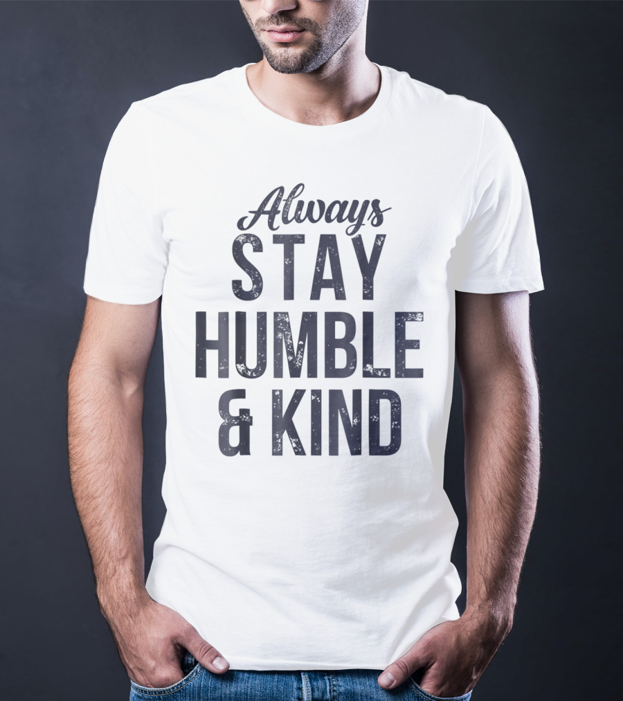 Always Stay Humble And Kind Christian Vintage T-Shirt