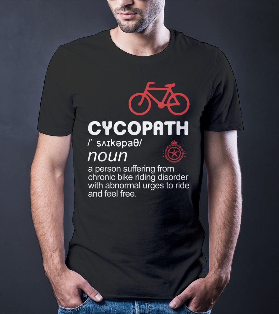 CYCOPATH Chronic Bike Riding Disorder Funny Bicycle Riders Definition T-Shirt