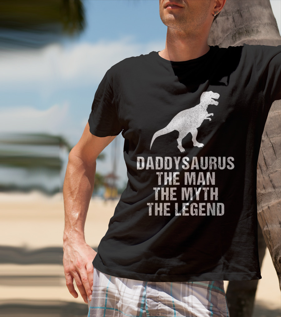 Daddysaurus The Man The Myth The Legend T-Rex T-Shirt