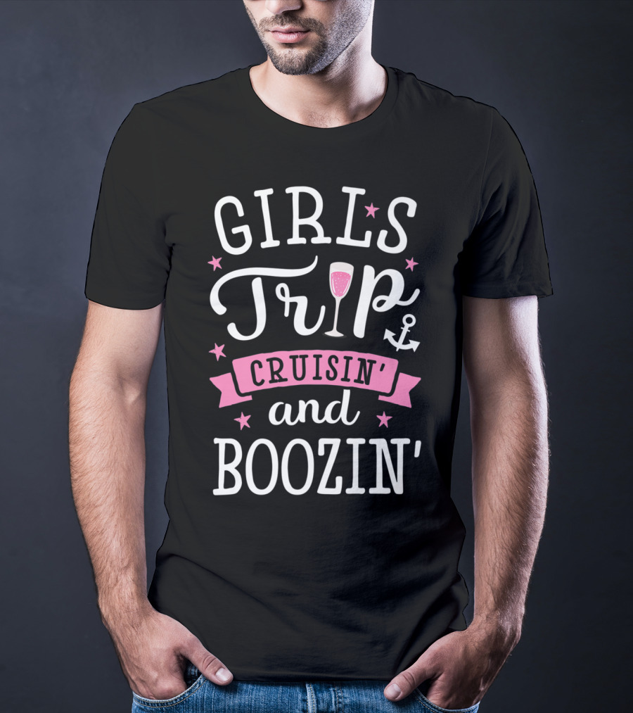 GIRLS TRIP CRUISIN' AND BOOZIN' ANCHOR WINE GLASS STARS T-Shirt