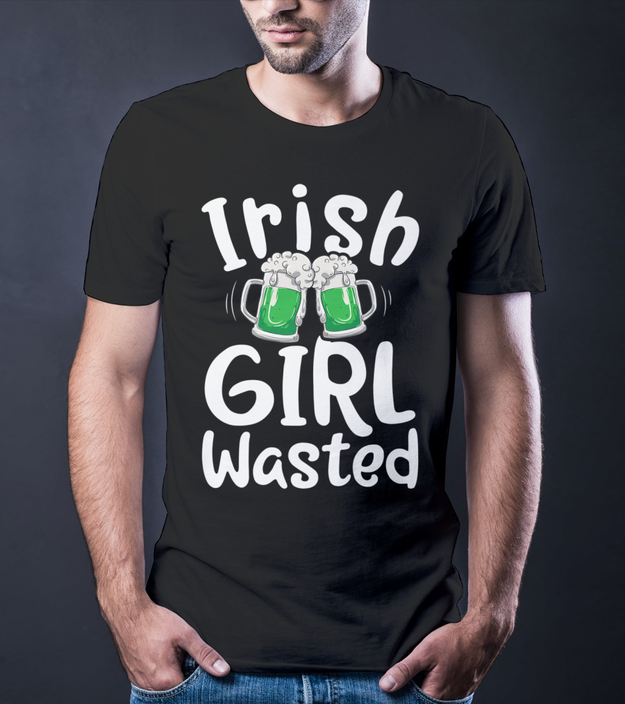 Irish Girl Wasted St Patricks Day Green Beer Cheers Women Drinking T-Shirt