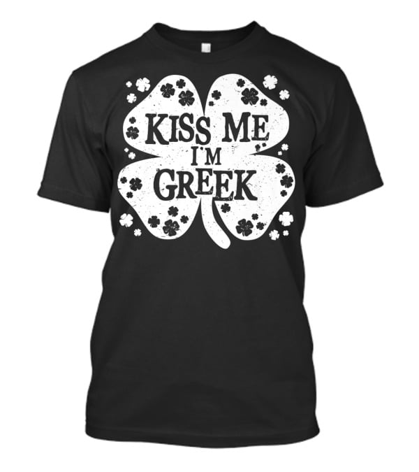 Kiss Me I'm Greek St Patricks Day Clover Shamrock Men's T-Shirt