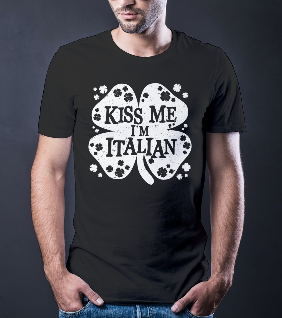 Kiss Me I'm Italian St Patricks Day Shamrock T-Shirt