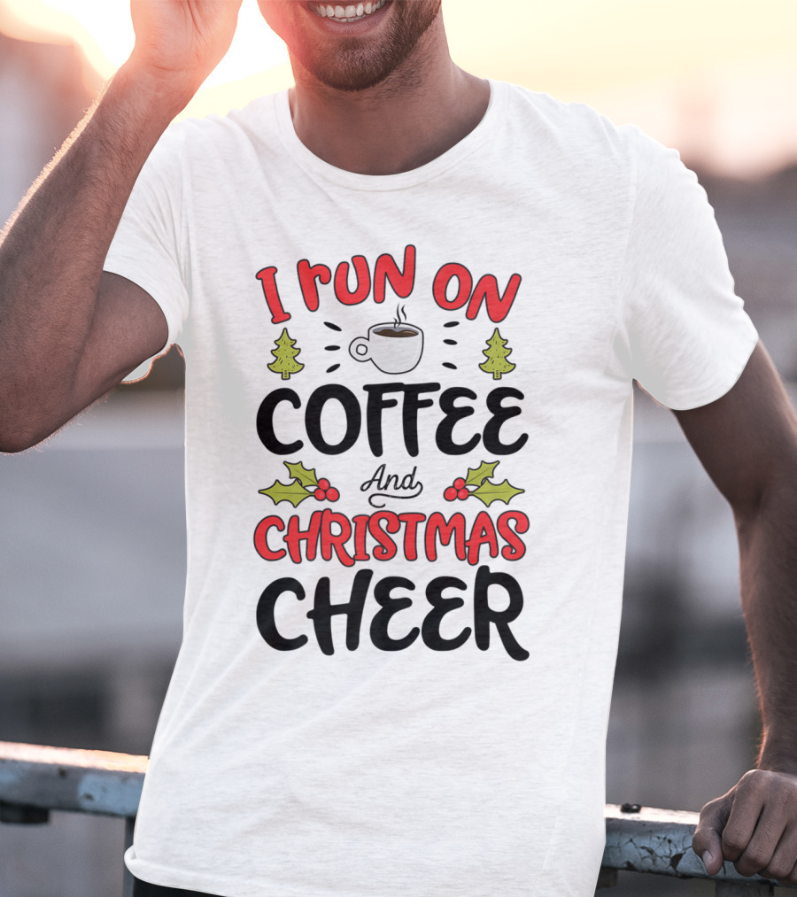 I Run On Coffee And Christmas Cheer With Festive Holiday Icons T-Shirt