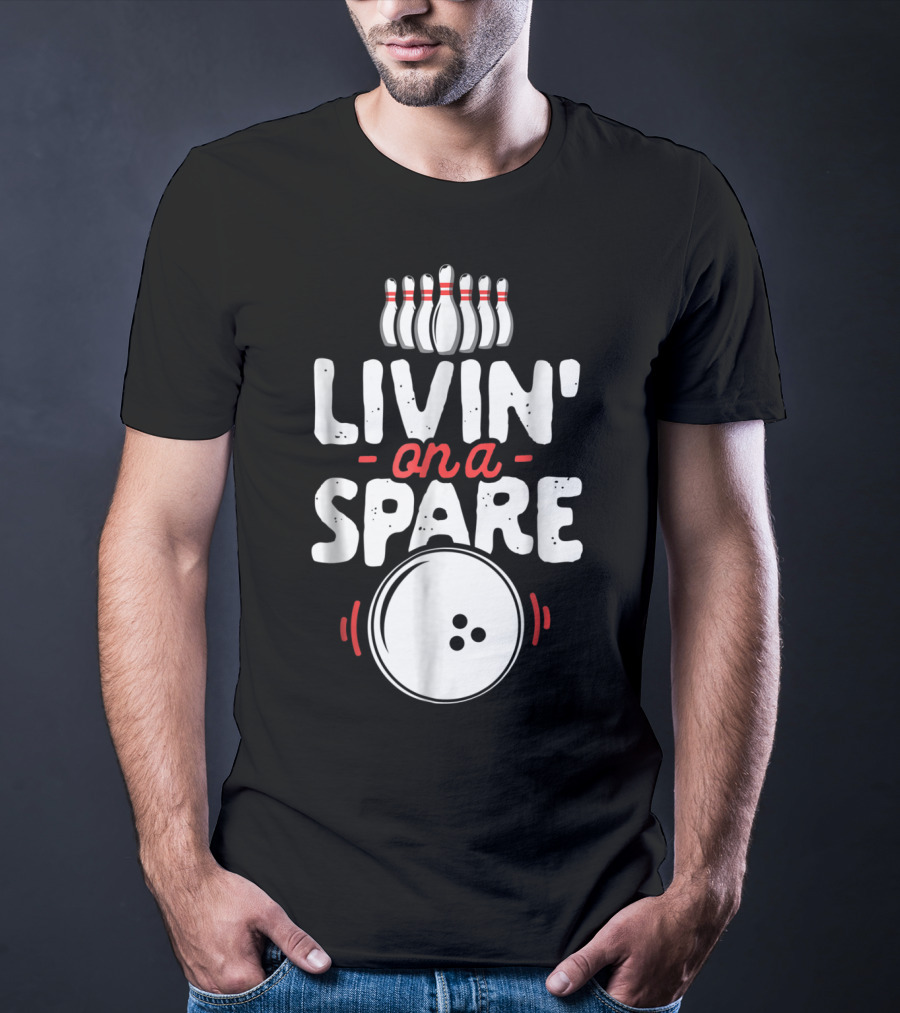 Livin On A Spare Bowling Pin Bowler Bowlers T-Shirt