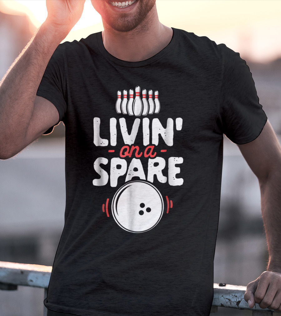 Livin On A Spare Bowling Pin Bowler Bowlers T-Shirt