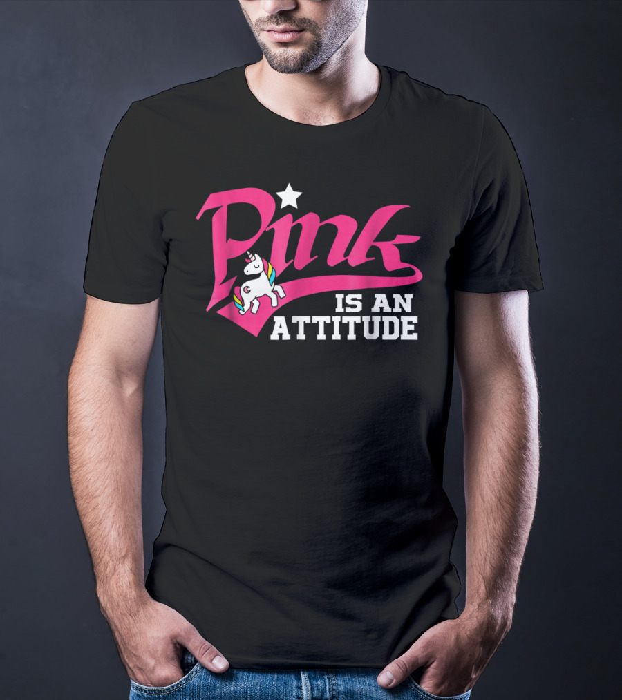 Pink Is An Attitude Unicorn Rainbow T-Shirt