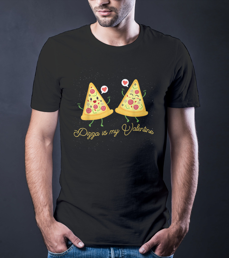 Pizza Is My Valentine With Happy Dancing Slices And Hearts T-Shirt