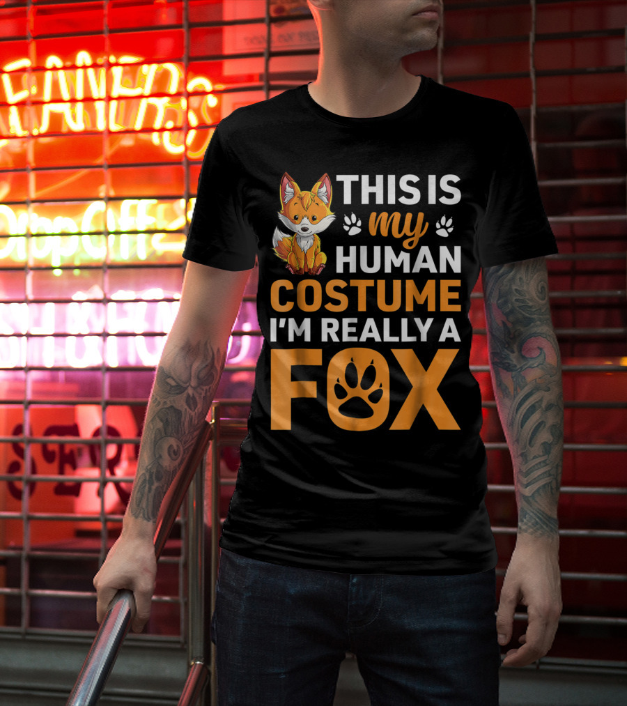 This Is My Human Costume I'm Really A Fox Fox Lover T-Shirt