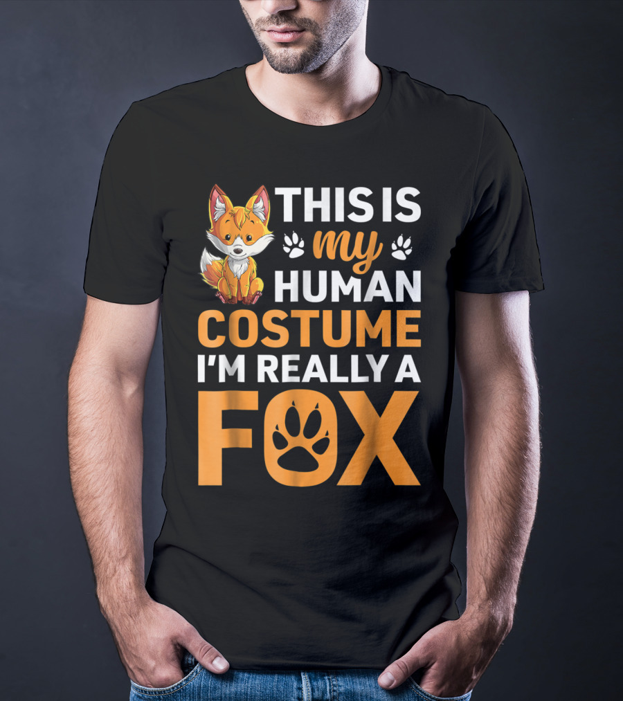 This Is My Human Costume I'm Really A Fox Fox Lover T-Shirt