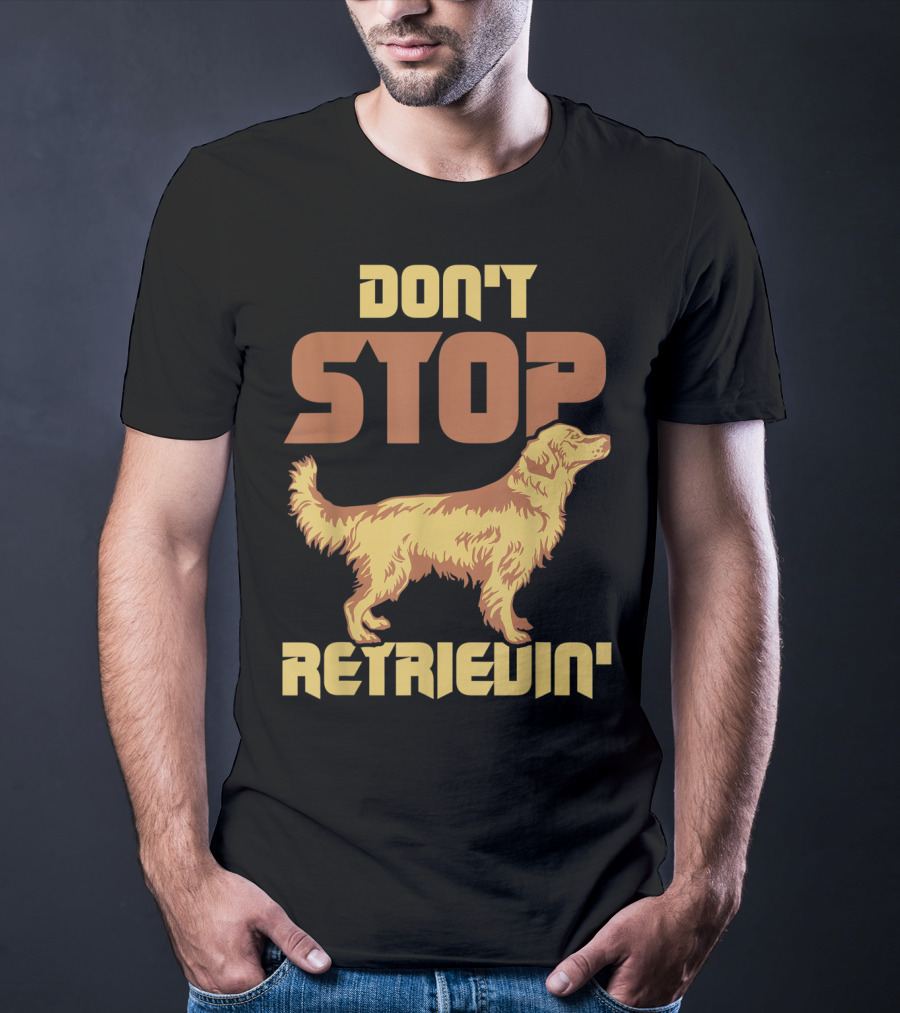 Vintage Don't Stop Retrievin' Golden Retriever T-Shirt