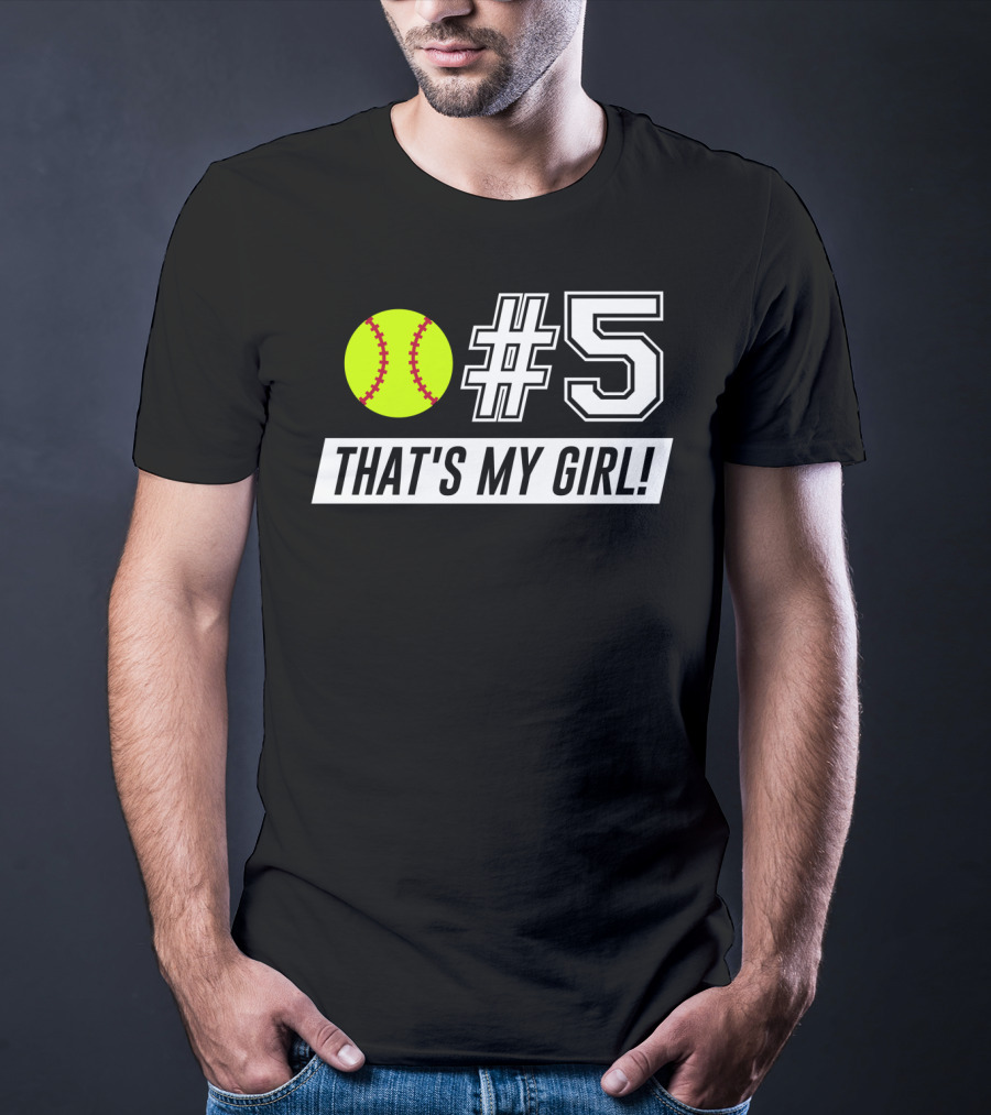 5 That's My Girl Softball Mom Softball Dad T-Shirt
