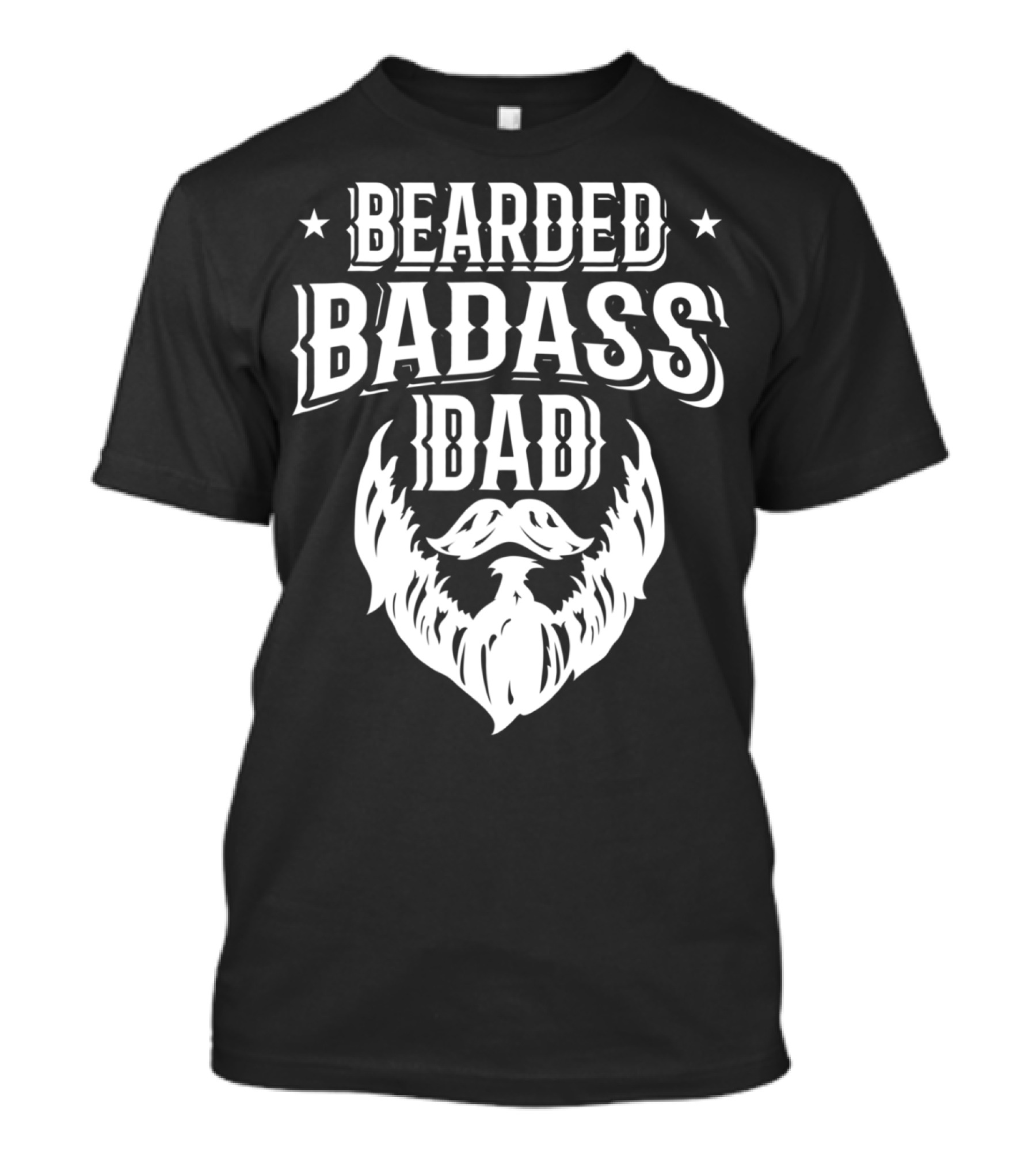 Bearded Badass Dad Bold Beard Funny Daddy T-Shirt