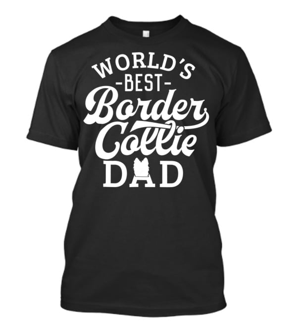 World's Best Border Collie Dad 59 T-Shirt