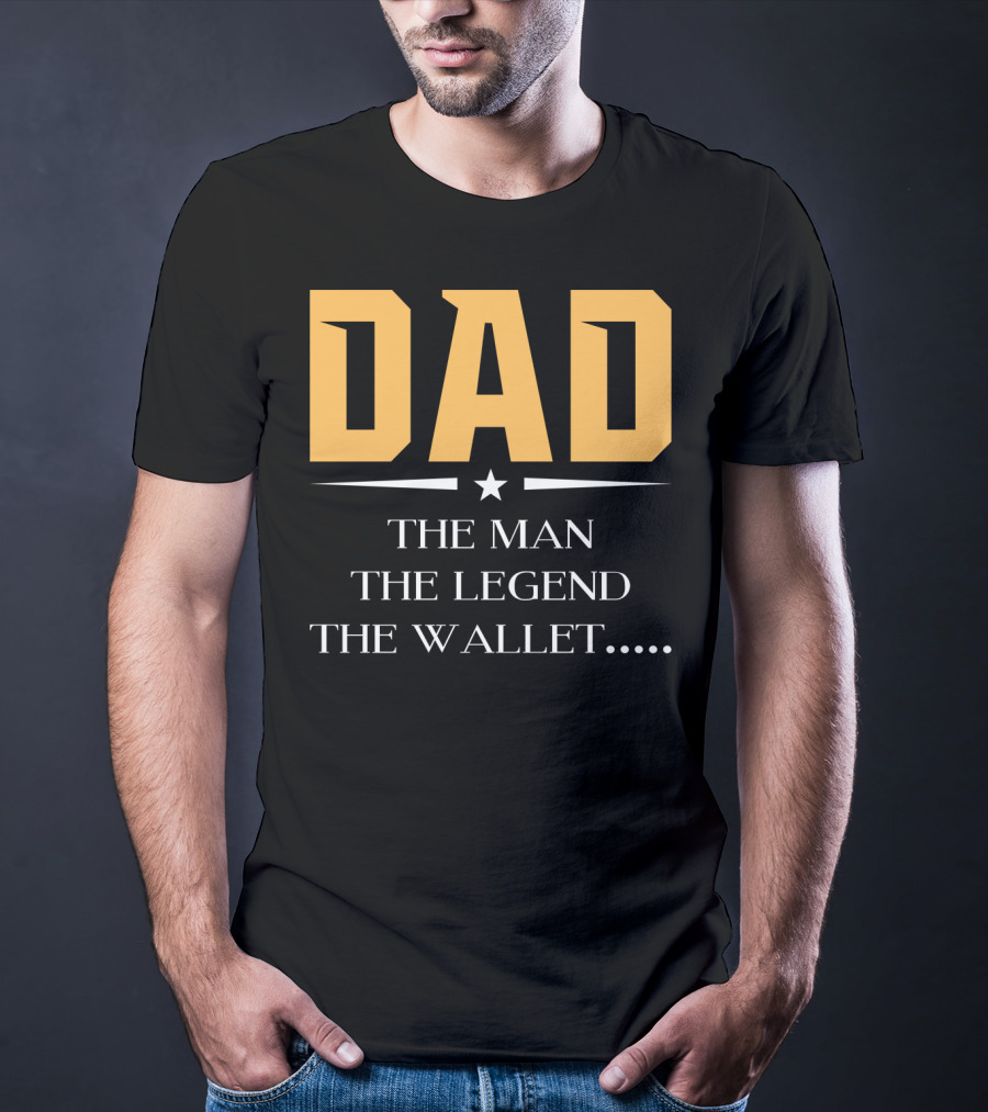 DAD The Man The Legend The Wallet T-Shirt